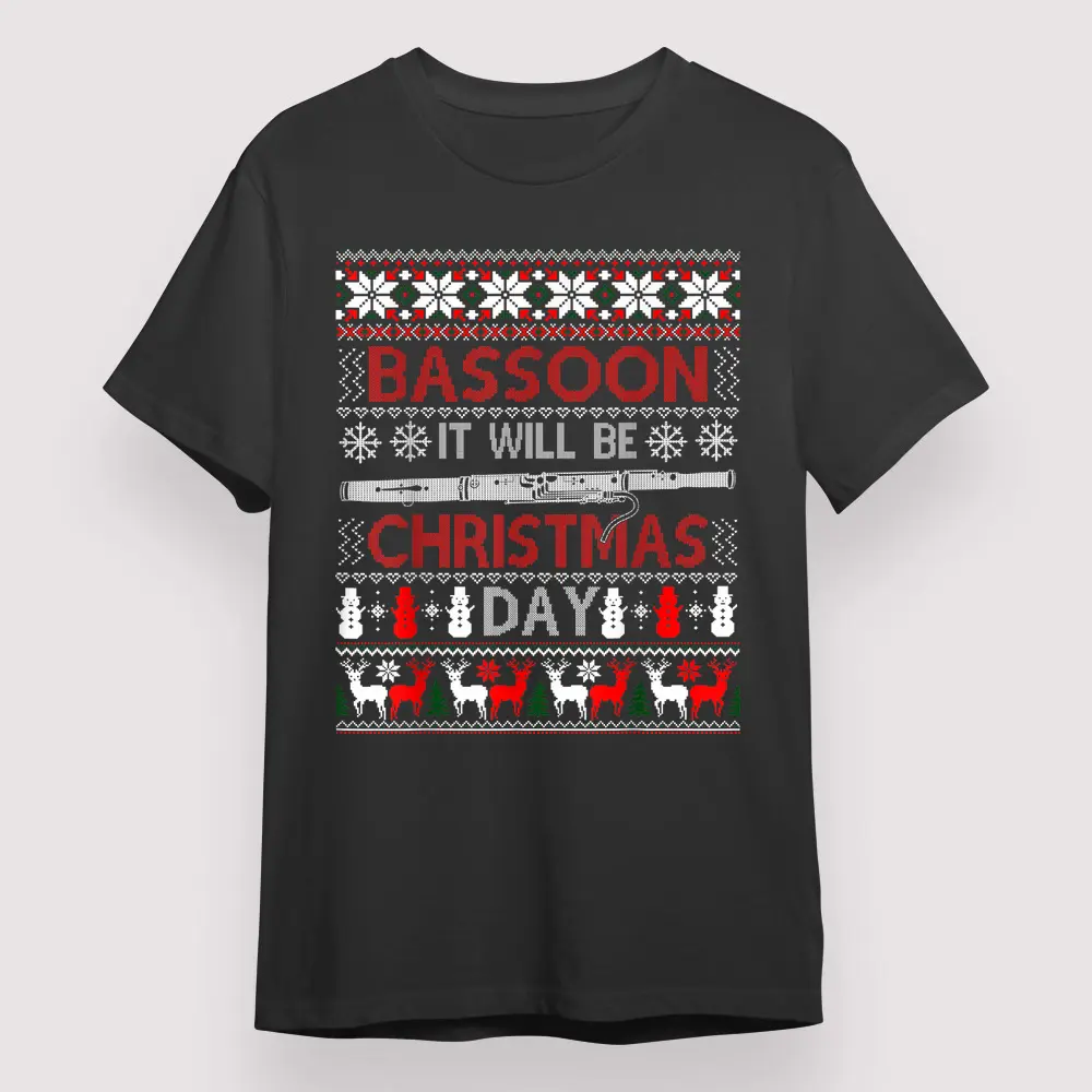 Bassoon It Will Be Christmas Day Shirt, Christmas Gift for Family