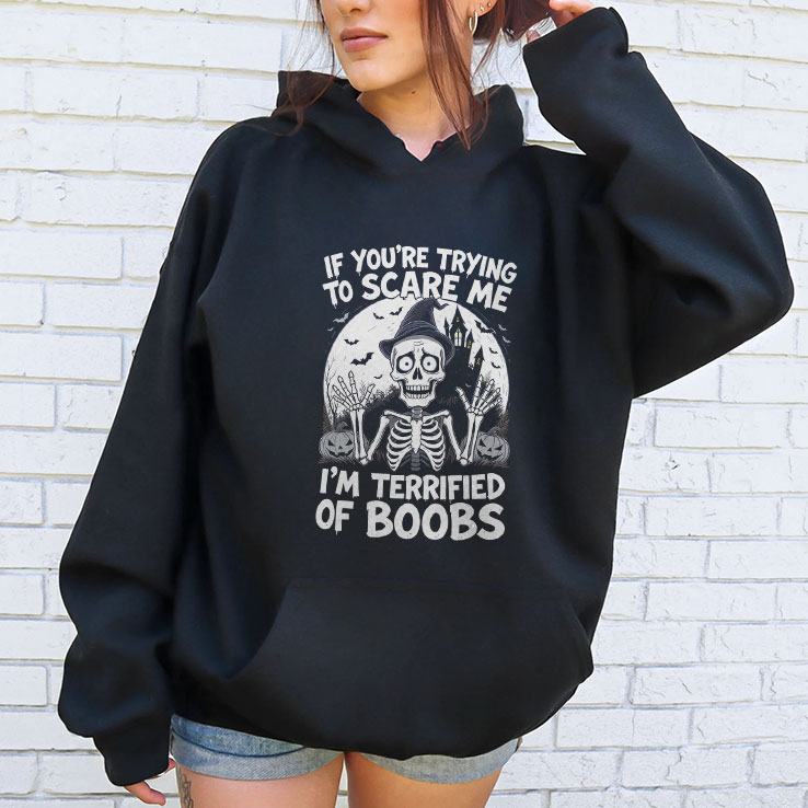 If You're Trying To Scare Me I’m Terrified Of Boobs Shirt